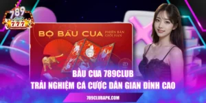 Bầu Cua 789CLUB
