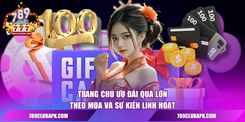 Trang chủ ưu đãi quà lớn theo mùa và sự kiện linh hoạt