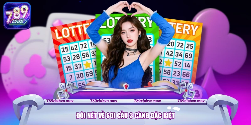 Đôi nét về soi cầu 3 càng đặc biệt