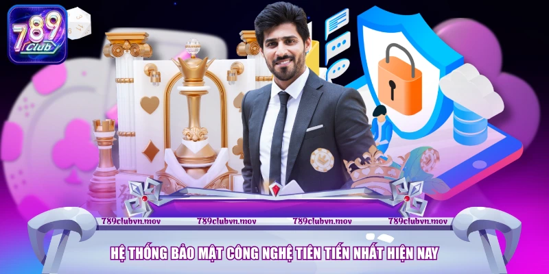 Hệ thống bảo mật công nghệ tiên tiến nhất hiện nay