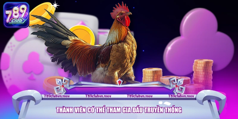 Thành viên có thể tham gia đấu truyền thống