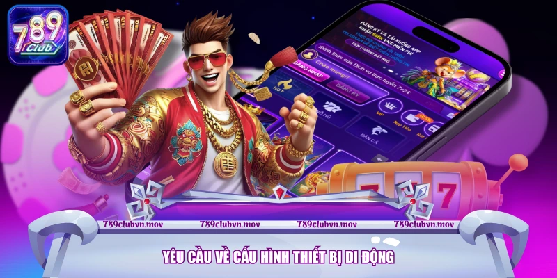 Yêu cầu về cấu hình thiết bị di động